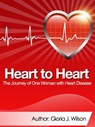 Heart to Heart: Journey of One Woman with Heart Disease - Gloria Wilson - 9781476289106