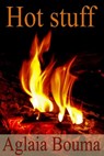 Hot Stuff - Aglaia Bouma - 9781476295855