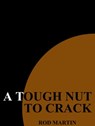 a Tough Nut to Crack - Rod Martin - 9781476305912
