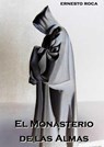 El Monasterio de las Almas - Ernesto Roca - 9781476370989