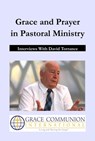 Grace and Prayer in Pastoral Ministry: Interviews With David Torrance - David Torrance - 9781476380780