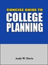 Concise Guide to College Planning - Andy Davis - 9781476390581