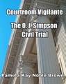 Courtroom Vigilante: The O.J. Simpson Civil Trial - Pamela Kay Noble Brown - 9781476399102