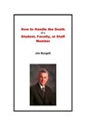 How to Handle the Death of a Student, Faculty, or Staff Member - Jim Burgett - 9781476423319