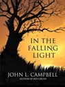 In The Falling Light - John L. Campbell - 9781476446882