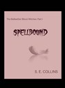 The Bellwether Blood Witches Part I: Spellbound (A Paranormal Romance) - Sara Collins - 9781476465074