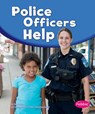 Police Officers Help - Gail Saunders-Smith - 9781476551524