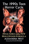 The 1990s Teen Horror Cycle - Alexandra West - 9781476670645