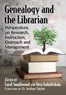 Genealogy and the Librarian - Carol Smallwood ; Vera Gubnitskaia - 9781476670874