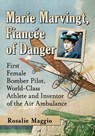 Marie Marvingt, Fiancee of Danger - Rosalie Maggio - 9781476675503