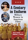 A Century in Uniform - Stacy Fowler ; Deborah A. Deacon - 9781476677132