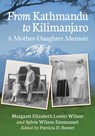 From Kathmandu to Kilimanjaro - Margaret Elizabeth Lovett Wilson ; Sylvie Wilson Emmanuel - 9781476683003