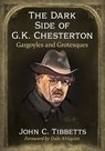 The Dark Side of G.K. Chesterton - John C. Tibbetts - 9781476684970
