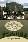 Jane Austen, Abolitionist - Margie Burns - 9781476685311