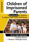 Children of Imprisoned Parents - Avon Hart-Johnson ; Geoffrey Johnson ; Renata A. Hedrington-Jones - 9781476687179