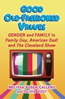 Good Old-Fashioned Values - Melissa Vosen Callens ; Olivia Vogt - 9781476688923