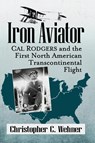 Iron Aviator - Christopher C. Wehner - 9781476693224