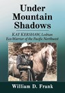 Under Mountain Shadows - William D. Frank - 9781476693927