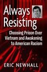 Always Resisting - Eric Newhall - 9781476694030