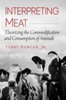 Interpreting Meat - Teddy Duncan - 9781476694269