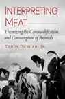 Interpreting Meat - Teddy Duncan - 9781476694269