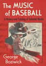 The Music of Baseball: A History and Catalog of Selected Works - George Boziwick - 9781476694368