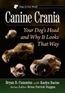 Canine Crania - Bryan D. Cummins ; Kaelyn Racine - 9781476694740