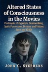 Altered States of Consciousness in the Movies - John C. Stephens - 9781476695044