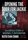 Opening the Door for Jackie - Keith Evan Crook - 9781476695358