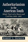 Authoritarianism in the American South - Robert L. Dipboye - 9781476695648