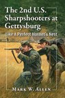 The 2nd U.S. Sharpshooters at Gettysburg - Mark W. Allen - 9781476695952