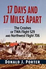 17 Days and 17 Miles Apart - Donald J Porter - 9781476696065