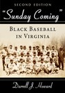 Sunday Coming: Black Baseball in Virginia, 2D Ed. - Darrell J. Howard - 9781476696157