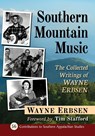 Southern Mountain Music - Wayne Erbsen - 9781476696461