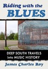 Riding with the Blues - James Charles Roy - 9781476697079