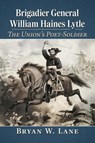 Brigadier General William Haines Lytle - Bryan W Lane - 9781476697093
