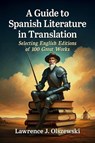 A Guide to Spanish Literature in Translation - Lawrence J Olszewski - 9781476697208