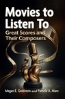 Movies to Listen to - Megan E Goldstein ; Pamela A Marx - 9781476697512