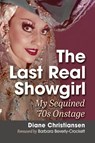The Last Real Showgirl - Diane Christiansen - 9781476697932