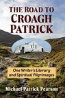 Road to Croagh Patrick - Michael Patrick Pearson - 9781476698236