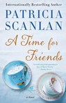 A Time for Friends - SCANLAN,  Patricia - 9781476704531