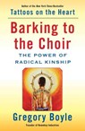 Barking to the Choir - Gregory Boyle - 9781476726151