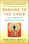 Barking to the Choir - Gregory Boyle - 9781476726168