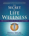 The Secret of Life Wellness - Inna Segal - 9781476729640
