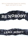 Be Nobody - Lama Marut - 9781476738048