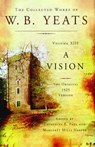 The Collected Works of W.B. Yeats Volume XIII: A Vision: The Original 1925 Version - William Butler Yeats - 9781476740881