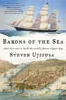 Barons of the Sea - Steven Ujifusa - 9781476745985