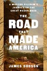 The Road That Made America - James Dodson - 9781476746777