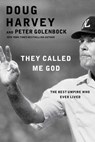 They Called Me God - Doug Harvey ; Peter Golenbock - 9781476748818