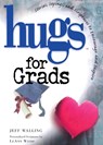 Hugs for Grads - Jeff Walling - 9781476751429